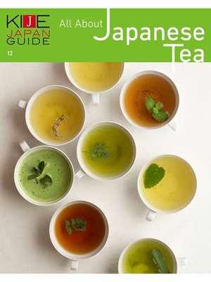 cover image of KIJE JAPAN GUIDE, Volume12 All About Japanese Tea